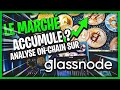 Le march accumule  analyse onchain sur glassnode