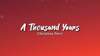 Christina Perri - A Thousand Years (Lyrics)