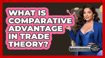 What Is Comparative Advantage In Trade Theory? - Macroecon Experts