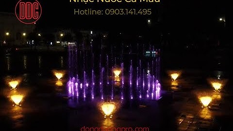 Dự án nhạc nước quảng trường Phan Ngọc Hiển Cà Mau #duannhacnuoc