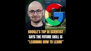 GOOGLE’S TOP AI SCIENTIST SAYS THE FUTURE SKILL IS “LEARNING HOW TO LEARN”