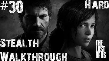 The Last Of Us - Stealth Walkthrough (Hard) - Part 30 - Spaceballs The Flamethrower | CenterStrain01