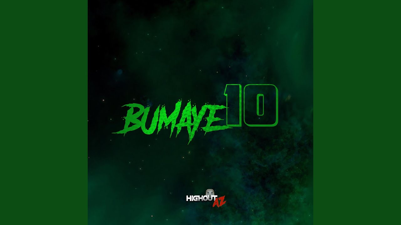 Watch BUMAYE10 on YouTube Watch BUMAYE10 on YouTube