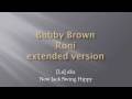 Bobby brown  roni  extended version