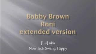 Bobby Brown - Roni - extended version