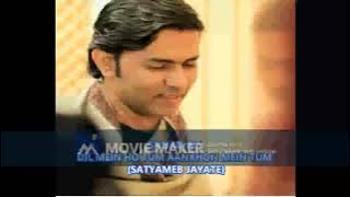 DIL MEIN HO TUM AANKHON MEIN TUM {SATYAMEB JAYATE} - SAJJAD ALI