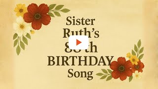 88 Years Sister Ruth Birthday Song