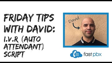IVR Script | Friday Tips with David | FastPBX VoIP Tips