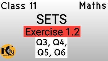 Sets Chapter 1 Exercise 1.2 | Q3, Q4, Q5, Q6 | Maths Class 11 NCERT