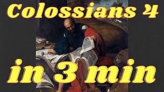 Colossians 4 in 3 Minutes | Fast Facts