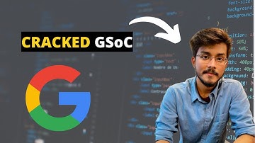 HOW HE CRACKED GSoC || GOOGLE SUMMER OF CODE || ALL ABOUT GSoC