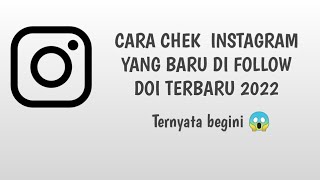 Cara melihat IG yang baru doi Follow TERBARU 2022 screenshot 2