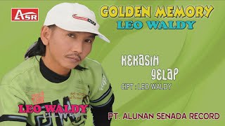 LEO WALDY -  KEKASIH GELAP (  Video Musik ) HD