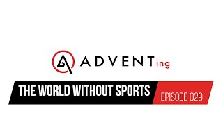EP029 - The World without Sports