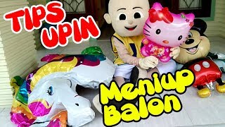 Tips Upin Meniup Balon Karakter Hello Kitty | Jangan Buang Balon Terbang Yang Kempes - Tanah Air Tips Upin Meniup Balon Karakter Hello Kitty | Jangan Buang Balon Terbang Yang Kempes - Tanah Air