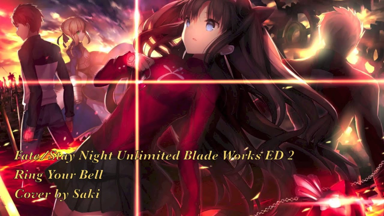 Fate Stay Night Ubw Ed 2 Ring Your Bell Acapella Ver Saki Youtube