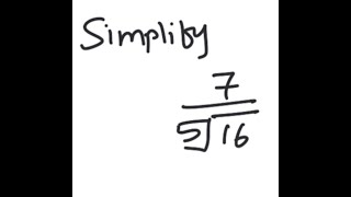 Radicals: Simplify 7 / [5]√(16)