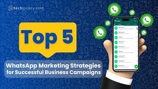 Top 5 WhatsApp Marketing Strategies for Business Campaigns| WhatsApp Marketing software |Techjockey screenshot 5