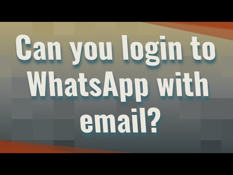 Can you login to WhatsApp with email?