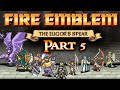 Fire Emblem Eligor's Spear Part 5: "The Warlord's Return"