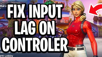 How To Fix Controller Input Lag in Fortnite Chapter 7 - Full Guide