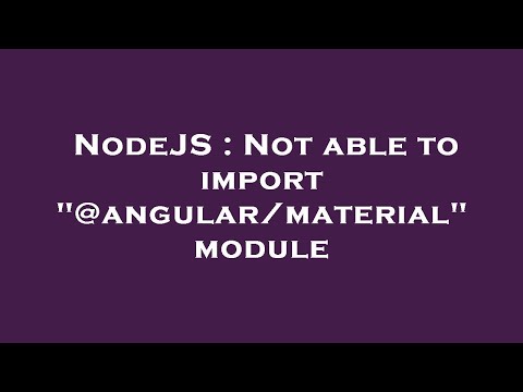 NodeJS : Not able to import "@angular/material" module