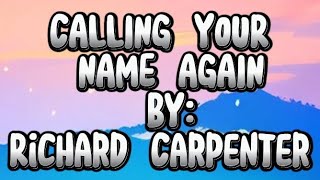 Richard Carpenter | Calling Your Name Again With  (Lyrics)