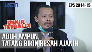 Dunia Terbalik - Warga Resah Dengan Tingkah Tatang 18 April 2020