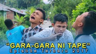 Kongsi komedi Mandailing Singkat Gara Gara Ni Tape Episode Terbaru 2017