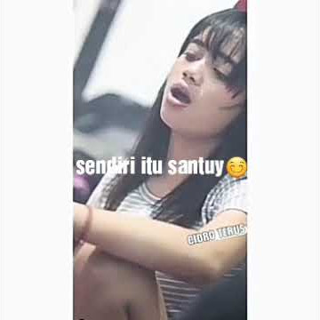 Story wa cewe mabuk santuy