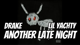 Drake - Another Late Night (Lyrics) ft. Lil Yachty