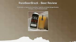 Explorando os Sabores da Hyperbolic Trajectory da Noble Savage Brewing Company: Uma IPA...