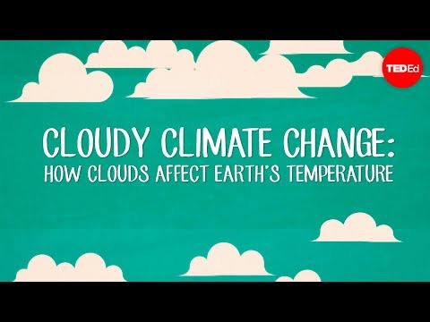 Cloudy climate change: How clouds affect Earth's temperature - Jasper Kirkby