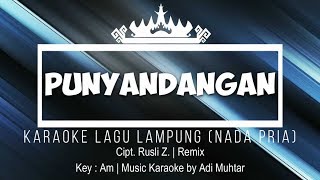Punyandangan - Karaoke No Vocal - Nada Pria - Lagu Lampung (Remix) - Cipt. Rusli Z. - Key : Am