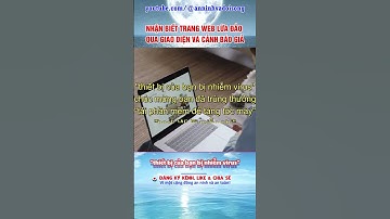 Nhận Biết Trang Web Lừa Đảo Qua Giao Diện Và Cảnh Báo Giả