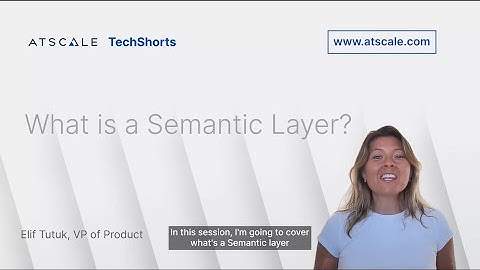 What is a Semantic Layer? TechShort 1