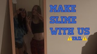 Make slime with us (fail)
