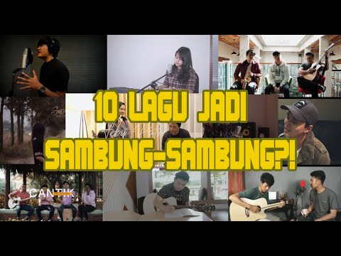 10 LAGU JADI SAMBUNG-SAMBUNGAN !?