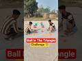 Ball In The Triangle Challenge #challenge #trending #viral #viralvideo #ytshorts #shorts