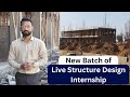 New Batch of Live Internship | Structure Design Training | New New Batch Announcement