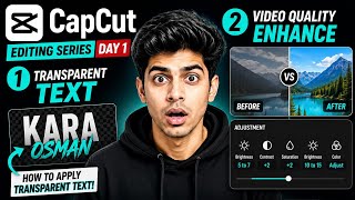 🔥 CapCut Editing Series Day 1 | Transparent Text + Video Quality Enhance | CapCut Tutorial Best tips