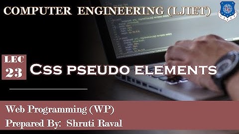 Lec-23_CSS Pseudo Elements | Web Programming | Computer Engineering
