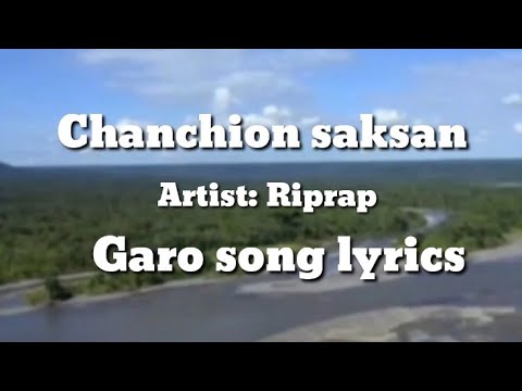 Chanchion saksan with lyrics Old Garo song