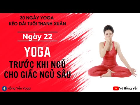 Ngày 22: Hướng dẫn bài tập Yoga Trước khi ngủ cho GIẤC NGỦ SÂU| Vũ Hồng Yến