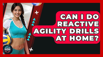 Can I Do Reactive Agility Drills At Home? - The Volleyball Hub