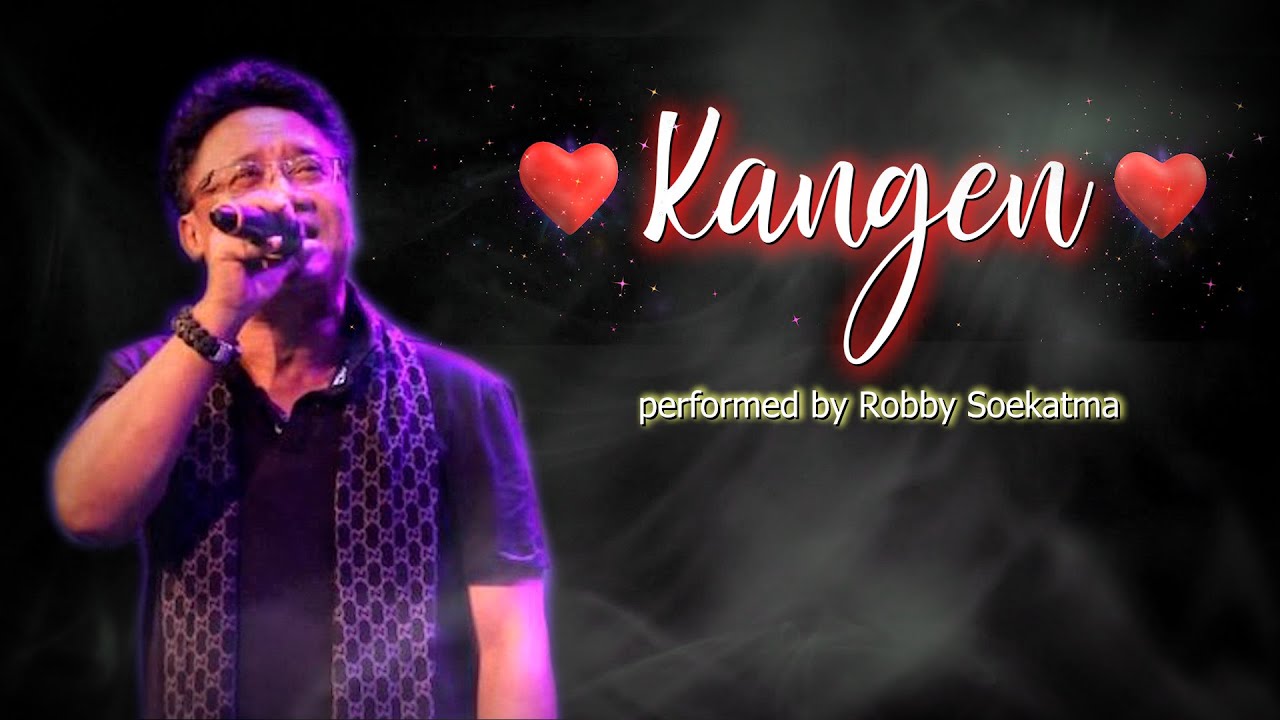 Robby Soekatma -❤️Kangen❤️(with Lyrics)