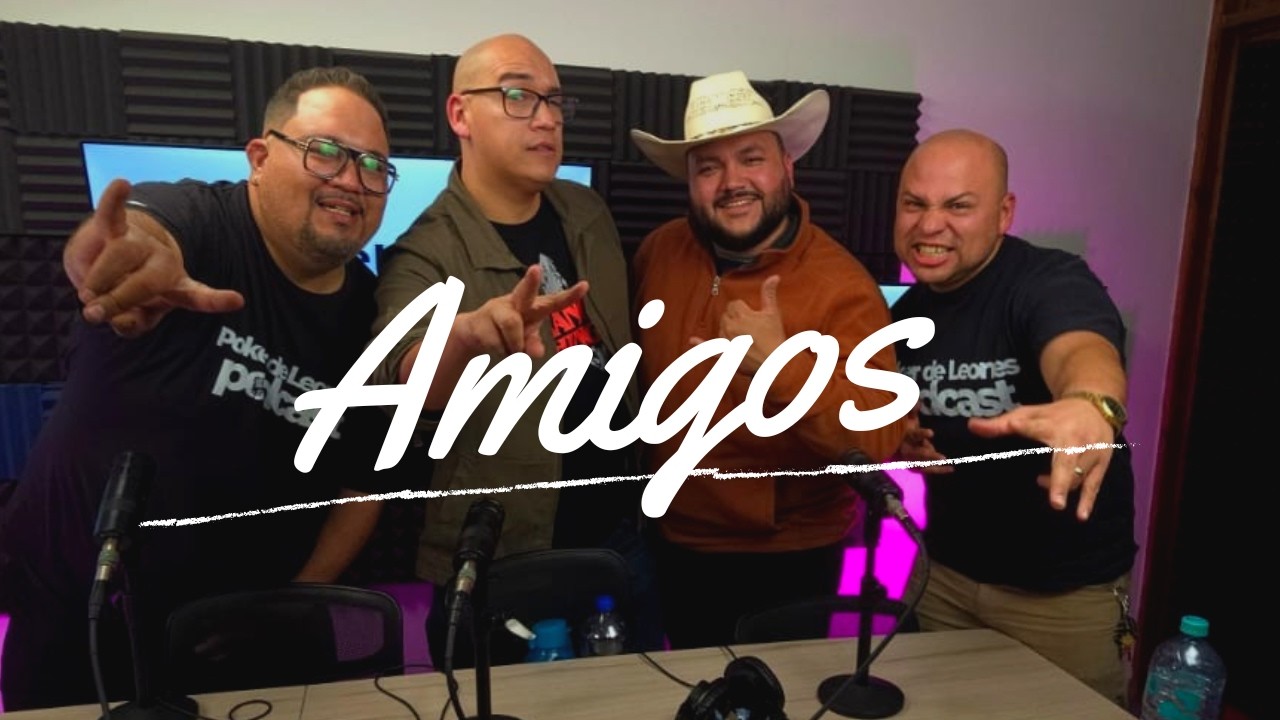 EP #50 LOS AMIGOS I FT. POKER DE LEONES