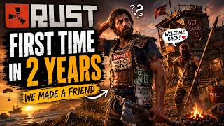 RUST - BACK AFTER 2 YEARS WE ALREADY MADE A NEW FRIEND