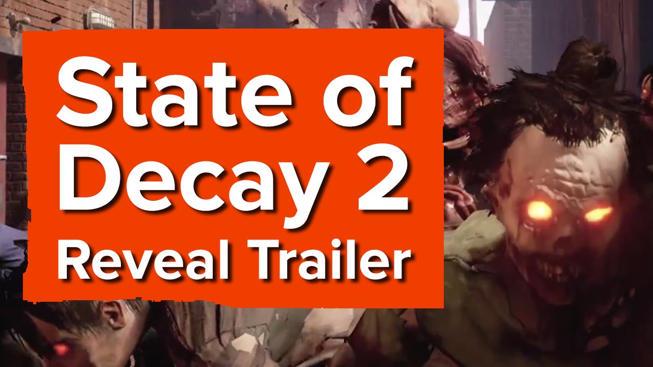 State of Decay 2 Gameplay Revealed at Xbox E3