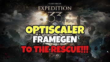 Clair Obscur Expedition 33 - OPTISCALER FRAMEGEN + FSR4 to the RESCUE!